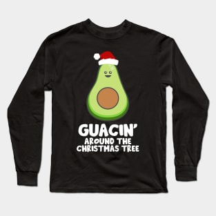 Guacin' Around The Christmas Tree Tropical Christmas Avocado Long Sleeve T-Shirt